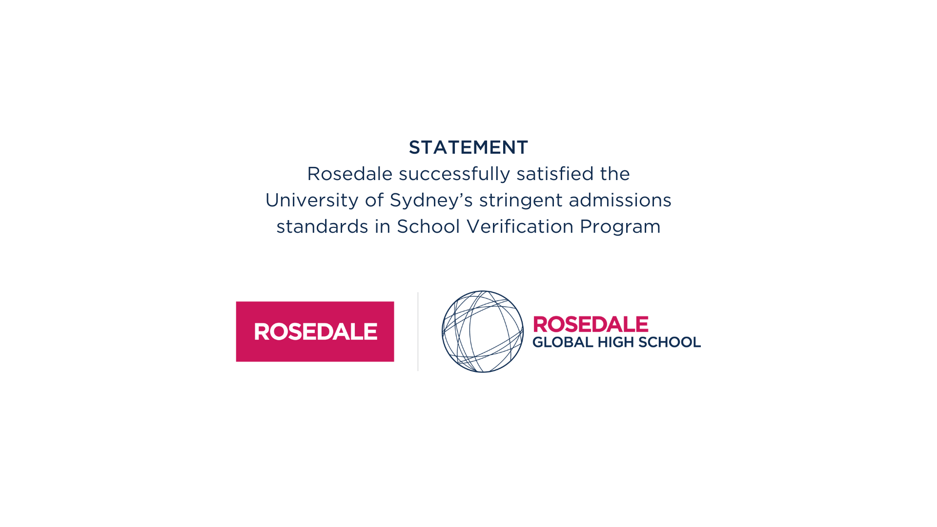 Statement: Rosedale successfully satisfied the University of Sydney’s stringent admissions standards in School Verification Program